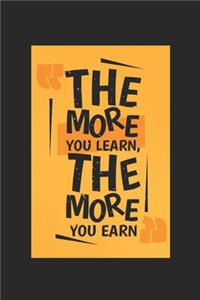 The More You Learn, The More You Earn