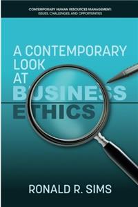 A Contemporary Look at Business Ethics