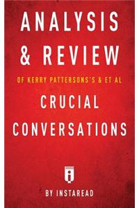 Analysis & Review of Kerry Patterson's & et al Crucial Conversations by Instaread