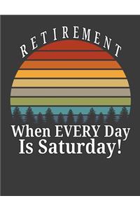 Retirement When Every Day Is Saturday