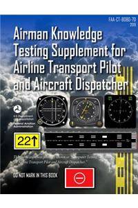Airman Knowledge Testing Supplement for Airline Transport Pilot and Aircraft Dispatcher (FAA-CT-8080-7D) 2019
