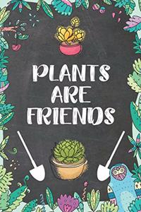 Plants are Friends