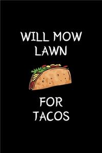 Will Mow Lawn For Tacos