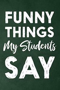 Funny Things My Students Say