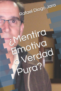 ¿Mentira Emotiva o Verdad Pura?