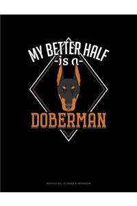 My Better Half Is A Doberman