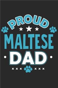 Proud Maltese Dad: Funny Cool Maltese Dog Journal - Notebook - Workbook Diary - Planner - 6x9 - 120 Blank Pages With An Awesome Comic Quote On The Cover. Cute Gift For