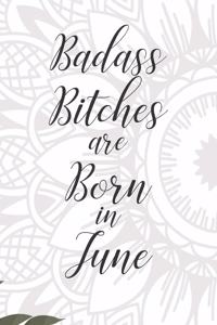 Badass Bitches are Born in June
