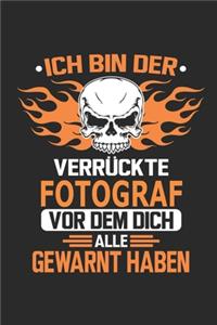 Ich bin der verrückte Fotograf vor dem dich alle gewarnt haben