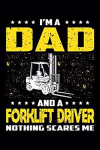 I'm A Dad And A Forklift Driver Nothing Scares Me