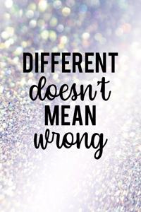 Different Doesn't Mean Wrong