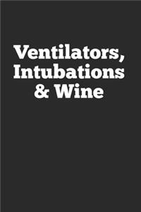 Ventilators, Intubation & Wine