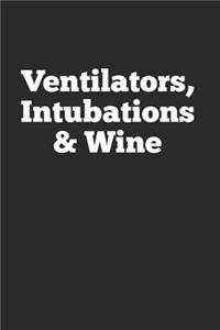 Ventilators, Intubation & Wine