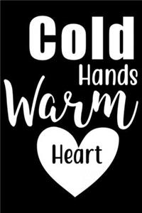 Cold hands Warm Heart