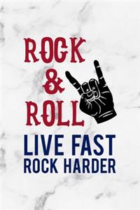 Rock & Roll Live Fast Rock Harder