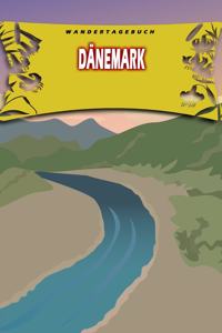 Wandertagebuch: Dänemark: Wandertagebuch: Dänemark. Ein Logbuch zum Pilgern und Wandern mit vorgefertigten Seiten und viel Platz für deine Reiseerinnerungen. Eignet