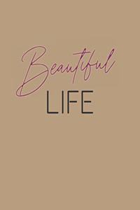 Beautiful life