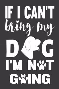 If I Can't Bring My Dog I'm Not Going