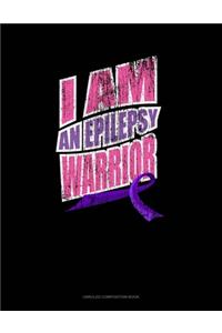 I Am An Epilepsy Warrior