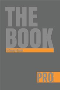 The Book for Security Guards - Pro Series Four: 150-page Lined Work Decor for Professionals to write in, with individually numbered pages and Metric/Imperial conversion charts. Vibrant and glossy 