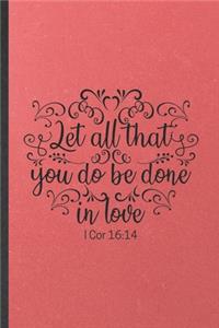Let All That You Do Be Done in Love 1 Cor 16