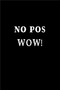 No Pos Wow!