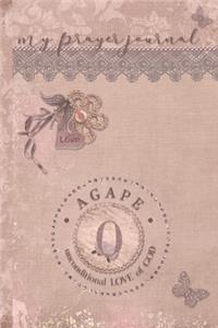 My Prayer Journal, AGAPE: unconditional LOVE of God: O: 3 Month Prayer Journal Initial O Monogram: Decorated Interior: Dusty Mauve Design