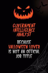 Government Intelligence Analyst Because Halloween Lover Is Not An Official Job Title