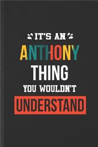 It's an Anthony Thing You Wouldn't Understand
