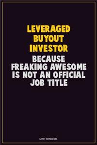 Leveraged buyout investor, Because Freaking Awesome Is Not An Official Job Title