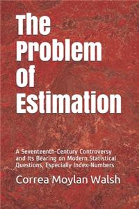 The Problem of Estimation