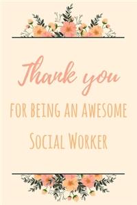 Thank You For Being An Awesome Social Worker: 6x9" Lined Notebook/Journal Gift Idea For Social Workers