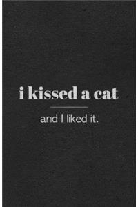 I Kissed a Cat and I Liked It A5 Lined Notebook
