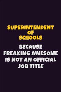 Superintendent of Schools, Because Freaking Awesome Is Not An Official Job Title
