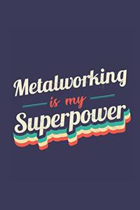 Metalworking Is My Superpower