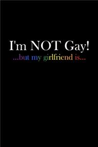 I'am Not Gay but My Girlfriend Is