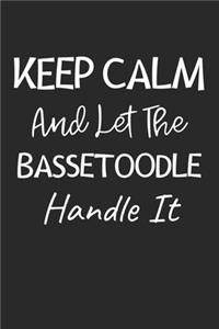 Keep Calm And Let The Bassetoodle Handle It