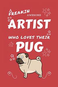 A Freakin Awesome Artist Who Loves Their Pug