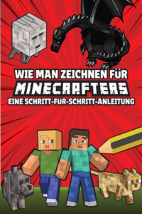 Wie man zeichnet für Minecrafters Eine Schritt für Schritt Anleitung