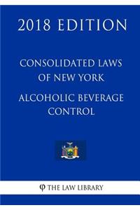 Consolidated Laws of New York - Alcoholic Beverage Control (2018 Edition)