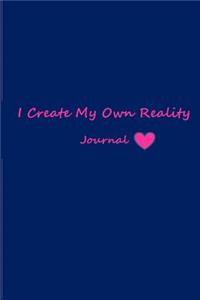 I create my own reality