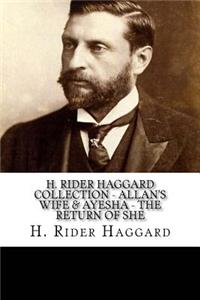 H. Rider Haggard Collection - Allan's Wife & Ayesha - The Return of She