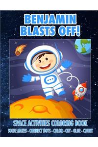 Benjamin Blasts Off! Space Activities Coloring Book
