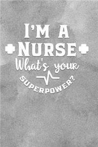 I'm a Nurse What's Your Superpower