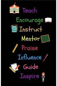 Teach Encourage Instruct Mentor Praise Influence Guide Inspire