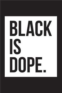 Black Is Dope