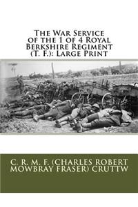 The War Service of the 1 of 4 Royal Berkshire Regiment (T. F.)