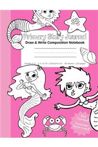 Primary Story Journal - Draw & Write Composition Notebook Grades K-2 - Cute Fun Mermaid Cover to Color! Kindergarten to Early Childhood Dotted Midline Picture Space
