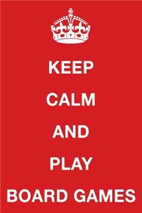 Keep Calm and Play Board Games
