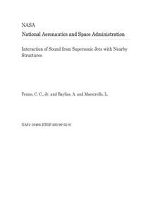 Interaction of Sound from Supersonic Jets with Nearby Structures